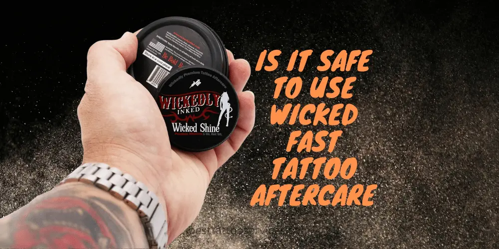 Is It Safe to Use Wicked Fast Tattoo Aftercare